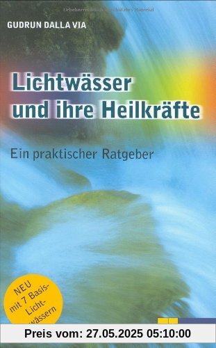 Lichtwässer und ihre Heilkräfte Lichtwässer und ihre Heilkräfte
