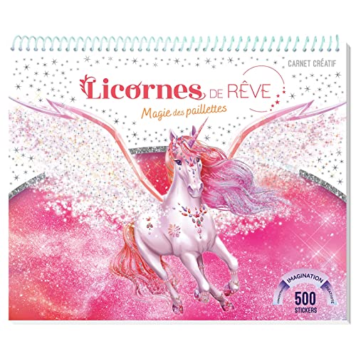 Licornes de rêve - Carnet créatif - Magie des paillettes: Magie des paillettes. Avec 500 stickers