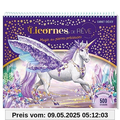 Licornes de rêve - Carnet créatif - Magie des pierres précieuses: Magie des pierres précieuses, 500 stickers