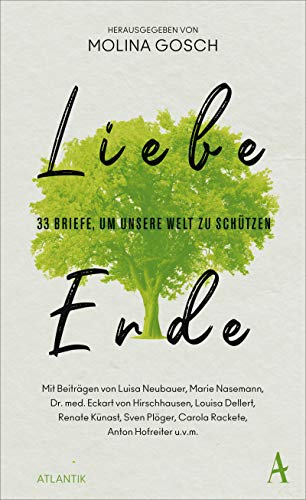 Liebe Erde: 33 Briefe, um unsere Welt zu schützen