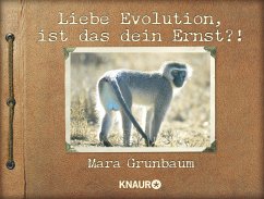Liebe Evolution, ist das dein Ernst?! von Droemer/Knaur