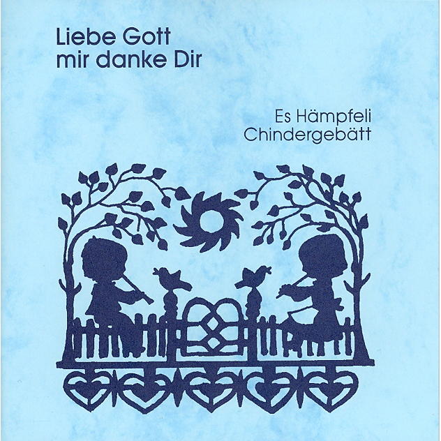 Liebe Gott mir danke Dir: Es Hämpfeli Chindergebätt Liebe Gott mir danke Dir: Es Hämpfeli Chindergebätt von Christiana Verlag