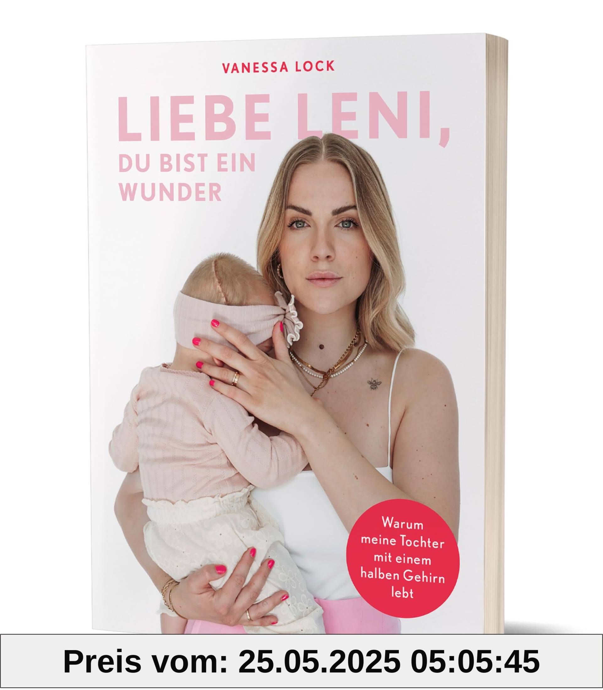 Liebe Leni, du bist ein Wunder: Warum meine Tochter mit einem halben Gehirn lebt von Vanezia Blum Liebe Leni, du bist ein Wunder: Warum meine Tochter mit einem halben Gehirn lebt von Vanezia Blum