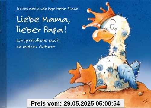 Liebe Mama, lieber Papa!: Ich gratuliere euch zu meiner Geburt