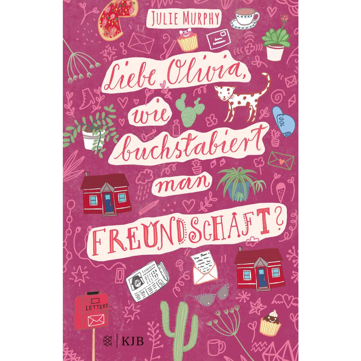Liebe Olivia, wie buchstabiert man Freundschaft? von FISCHER Sauerländer