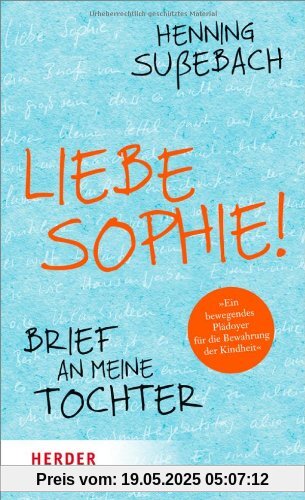 Liebe Sophie!: Brief an meine Tochter