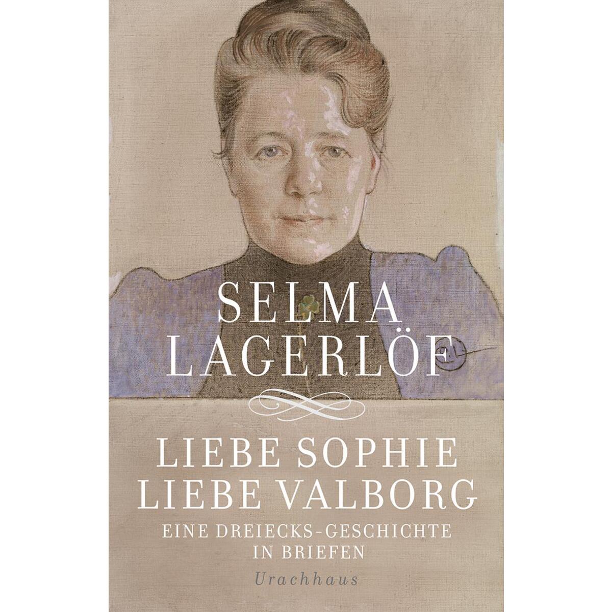 Liebe Sophie - Liebe Valborg von Urachhaus/Geistesleben
