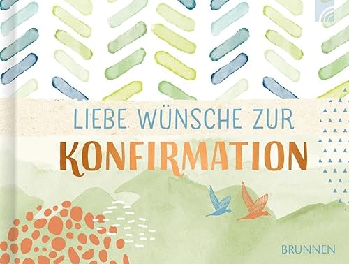 Liebe Wünsche zur Konfirmation von Brunnen-Verlag GmbH