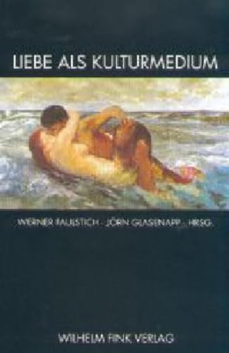 Liebe als Kulturmedium Liebe als Kulturmedium