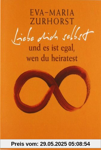 Liebe dich selbst und es ist egal, wen du heiratest Liebe dich selbst und es ist egal, wen du heiratest
