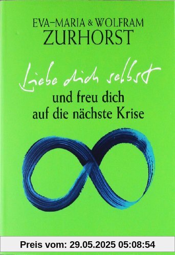 Liebe dich selbst und freu dich auf die nächste Krise Liebe dich selbst und freu dich auf die nächste Krise