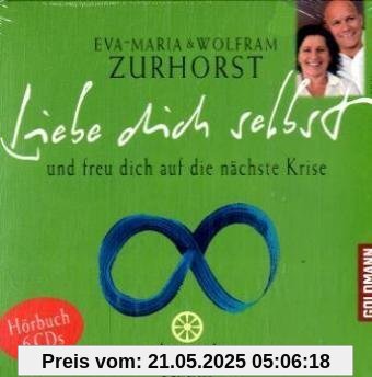Liebe dich selbst und freu dich auf die nächste Krise: Hörbuch 6 CDs