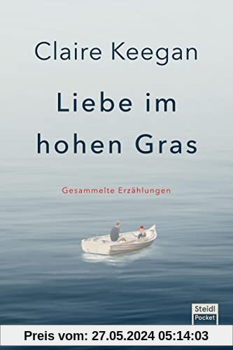 Liebe im hohen Gras (Steidl Pocket): Gesammelte Erzählungen