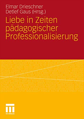 Liebe in Zeiten pädagogischer Professionalisierung