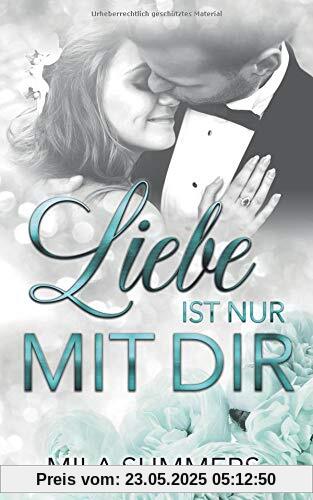 Liebe ist nur mit Dir: Liebesroman Liebe ist nur mit Dir: Liebesroman