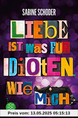 Liebe ist was für Idioten. Wie mich.