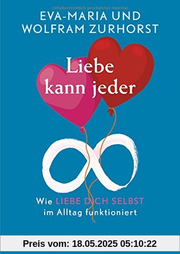 Liebe kann jeder: Wie 'liebe dich selbst' im Alltag funktioniert Liebe kann jeder: Wie 'liebe dich selbst' im Alltag funktioniert