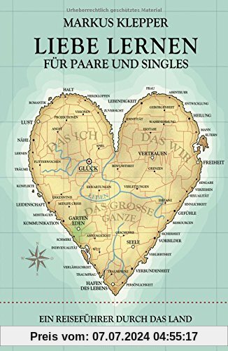 Liebe lernen für Paare und Singles: Ein Reiseführer durch das Land von Liebe und Partnerschaft