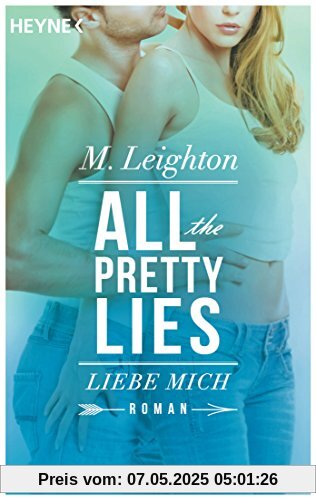 Liebe mich: All The Pretty Lies 3 - Roman