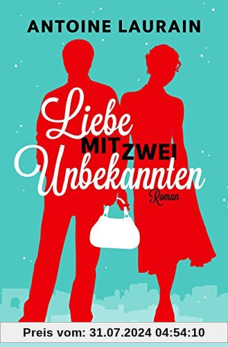 Liebe mit zwei Unbekannten: Roman