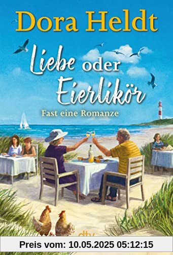 Liebe oder Eierlikör – Fast eine Romanze: Roman | Frühlingsgefühle auf Sylt – der neue Urlaubsroman der Bestseller-Autorin