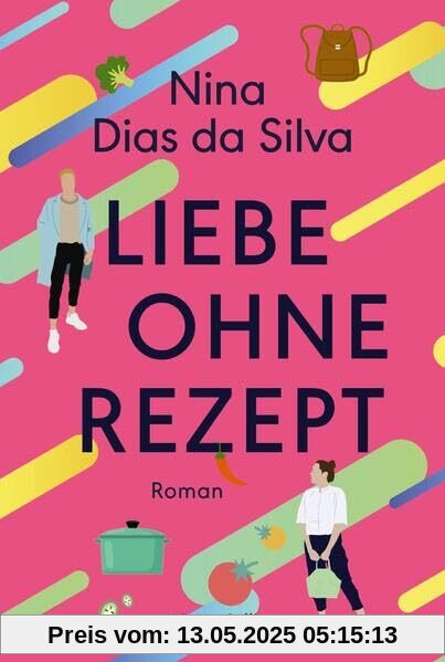 Liebe ohne Rezept: Roman