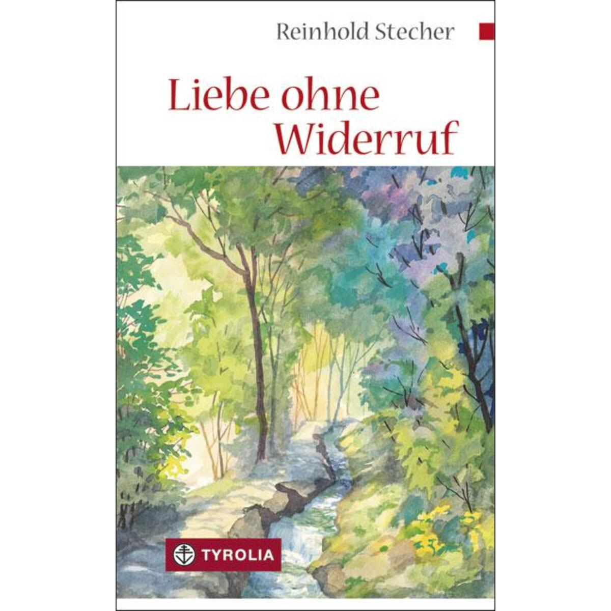 Liebe ohne Widerruf von Tyrolia