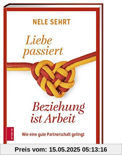 Liebe passiert, Beziehung ist Arbeit: Wie eine gute Partnerschaft gelingt