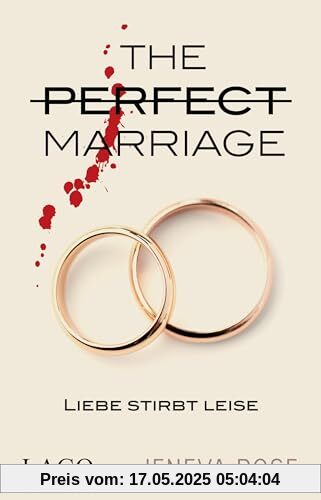 Liebe stirbt leise: The Perfect Marriage. Fesselnde Spannung bis zum Ende. Der Psychothriller-Bestseller mit über 2 Mio. verkauften Exemplaren endlich auf Deutsch