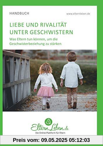 Liebe und Rivalität unter Geschwistern: Was Eltern tun können, um die Geschwisterbeziehung zu stärken Liebe und Rivalität unter Geschwistern: Was Eltern tun können, um die Geschwisterbeziehung zu stärken