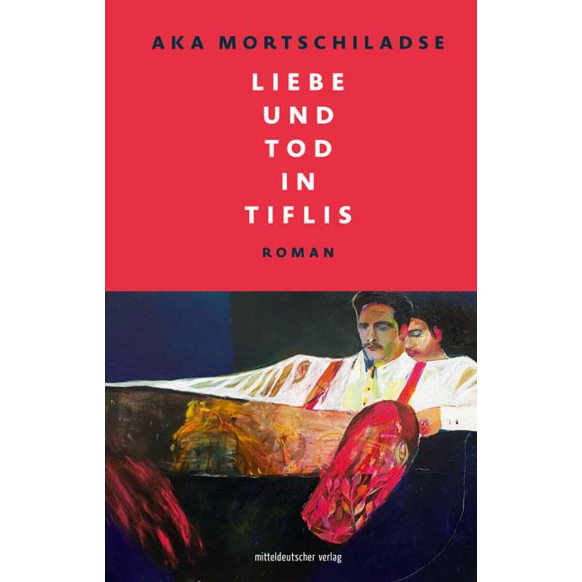 Liebe und Tod in Tiflis Liebe und Tod in Tiflis von Mitteldeutscher Verlag