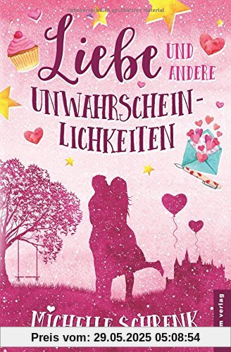 Liebe und andere Unwahrscheinlichkeiten Liebe und andere Unwahrscheinlichkeiten