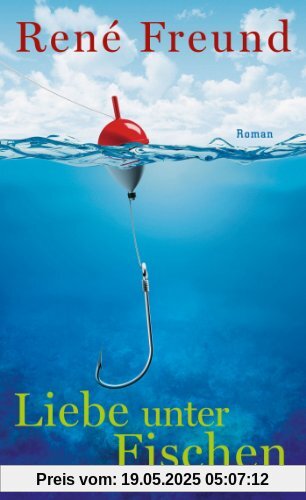 Liebe unter Fischen: Roman
