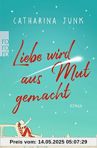 Liebe wird aus Mut gemacht