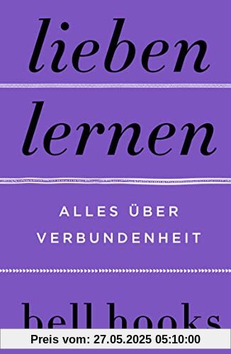 Lieben lernen - Alles über Verbundenheit Lieben lernen - Alles über Verbundenheit