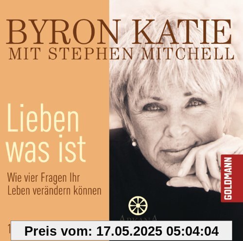 Lieben was ist: Wie vier Fragen Ihr Leben verändern können - 10 CDs Lieben was ist: Wie vier Fragen Ihr Leben verändern können - 10 CDs