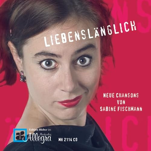 Liebenslänglich: Neue Chansons von Sabine Fischmann