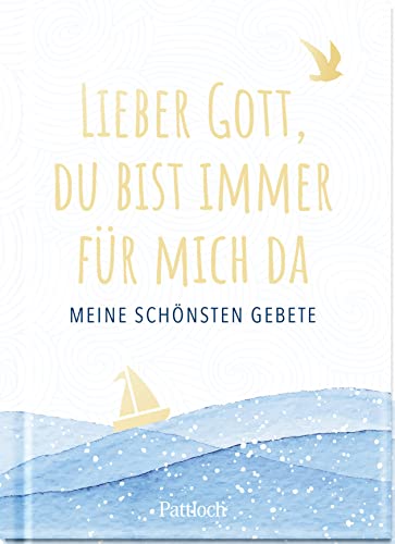 Lieber Gott, du bist immer für mich da: Meine schönsten Gebete | Mit Kindern beten - die schönsten Kindergebete ab 5 Jahren | Kleines Geschenk oder Mitbringsel Lieber Gott, du bist immer für mich da: Meine schönsten Gebete | Mit Kindern beten - die schönsten Kindergebete ab 5 Jahren | Kleines Geschenk oder Mitbringsel