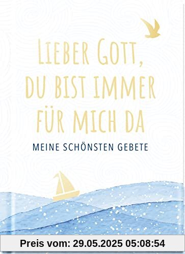 Lieber Gott, du bist immer für mich da: Meine schönsten Gebete | Mit Kindern beten - die schönsten Kindergebete ab 5 Jahren | Kleines Geschenk oder Mitbringsel