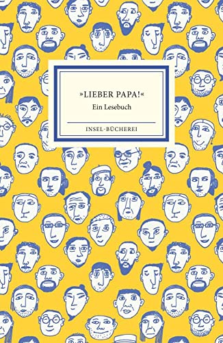 »Lieber Papa!«: Ein Lesebuch | Versuche, den Vater zu finden | Kleinformatige Sonderausgabe | Das perfekte Geschenk zum Vatertag (Insel-Bücherei) von Insel Verlag