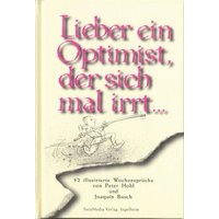 Lieber ein Optimist, der sich mal irrt...