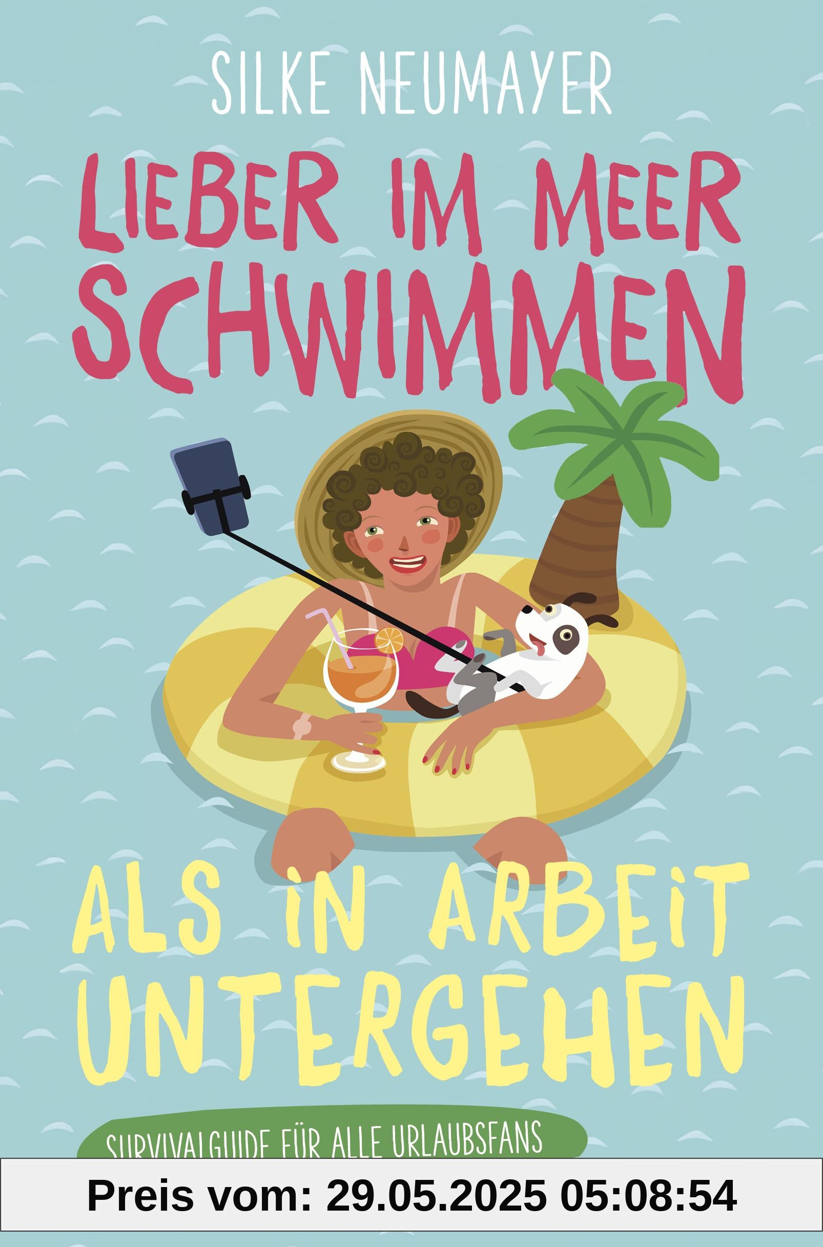 Lieber im Meer schwimmen als in Arbeit untergehen: Survivalguide für alle Urlaubsfans