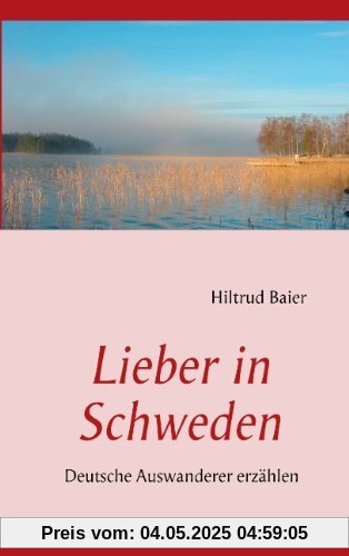 Lieber in Schweden: Deutsche Auswanderer erzählen