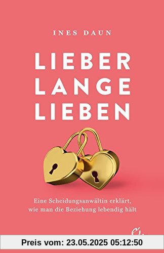 Lieber lange lieben: Eine Scheidungsanwältin erklärt, wie man die Beziehung lebendig hält