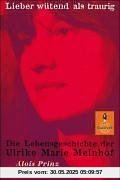 Lieber wütend als traurig: Die Lebensgeschichte der Ulrike Marie Meinhof (Gulliver)
