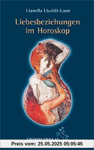 Liebesbeziehungen im Horoskop (Standardwerke der Astrologie)