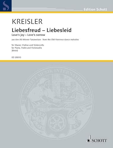 Liebesfreud - Liebesleid: aus den Alt-Wiener Tanzweisen. Klaviertrio. Partitur und Stimmen. (Edition Schott)