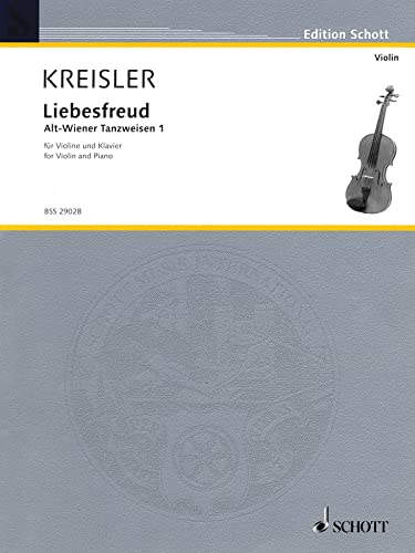 Liebesfreud: Alt-Wiener Tanzweisen I. Nr. 10. Violine und Klavier. (Kreisler Klassische Manuskripte, Nr. 10)