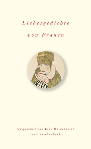 Liebesgedichte von Frauen: Mit e. Nachw. v. Andre Heller (Die schönsten Liebesgedichte im insel taschenbuch)