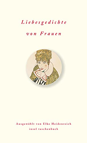 Liebesgedichte von Frauen: Mit e. Nachw. v. Andre Heller (Die schönsten Liebesgedichte im insel taschenbuch)